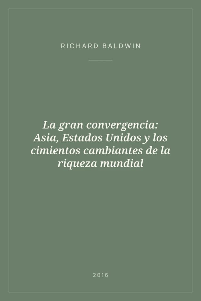 Portada de La gran convergencia: Asia, Estados Unidos y los cimientos cambiantes de la riqueza mundial