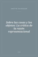 Portada de Sobre las cosas y los objetos: La crítica de la razón representacional