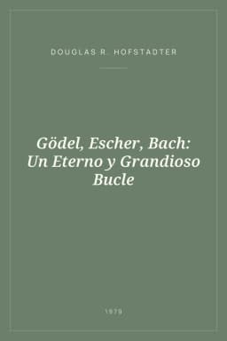Portada de Gödel, Escher, Bach: Un Eterno y Grandioso Bucle