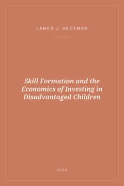 Portada de Skill Formation and the Economics of Investing in Disadvantaged Children