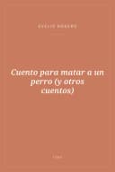 Portada de Cuento para matar a un perro (y otros cuentos)
