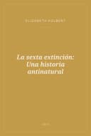 Portada de La sexta extinción: Una historia antinatural
