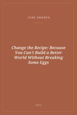 Portada de Change the Recipe: Because You Can't Build a Better World Without Breaking Some Eggs