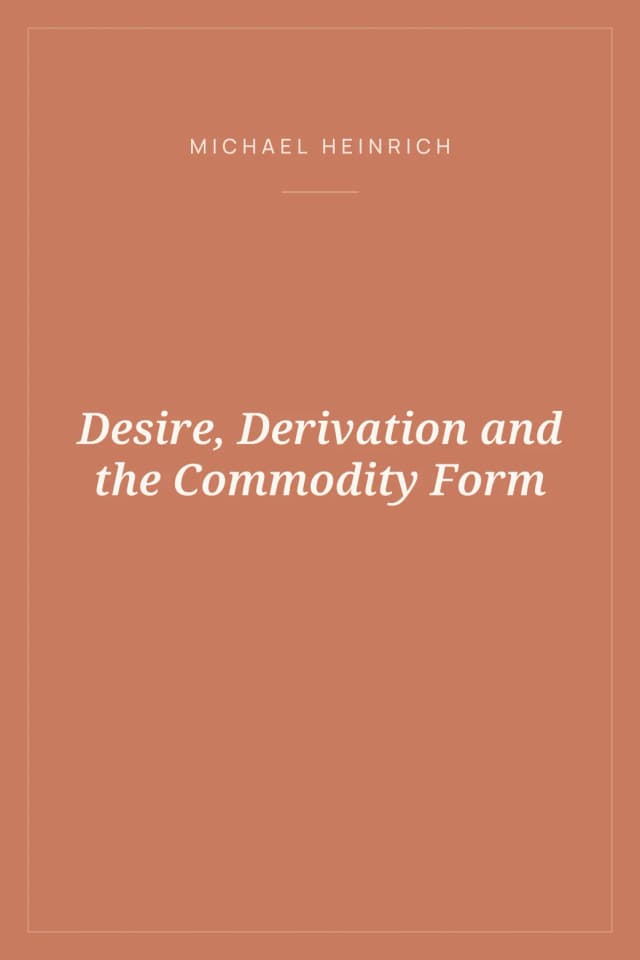 Portada de Desire, Derivation and the Commodity Form