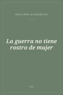 Portada de La guerra no tiene rostro de mujer