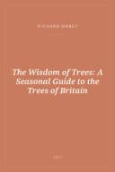 Portada de The Wisdom of Trees: A Seasonal Guide to the Trees of Britain
