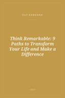 Portada de Think Remarkable: 9 Paths to Transform Your Life and Make a Difference