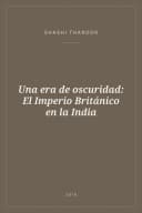 Portada de Una era de oscuridad: El Imperio Británico en la India
