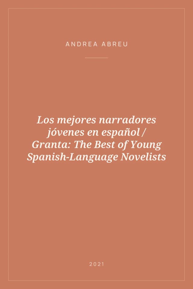 Portada de Los mejores narradores jóvenes en español / Granta: The Best of Young Spanish-Language Novelists