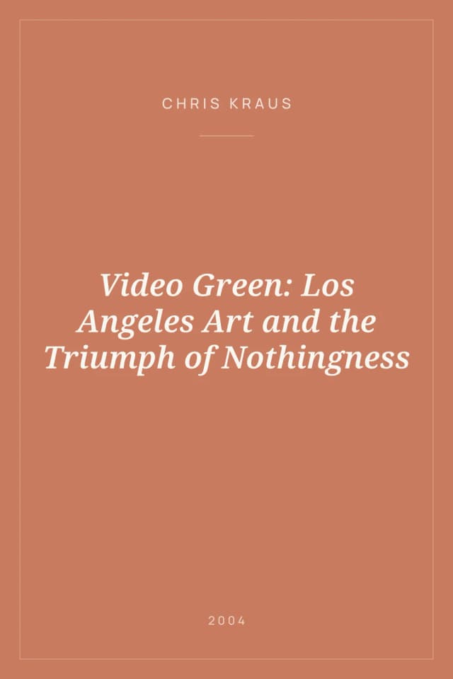 Portada de Video Green: Los Angeles Art and the Triumph of Nothingness