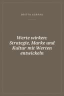 Portada de Werte wirken: Strategie, Marke und Kultur mit Werten entwickeln