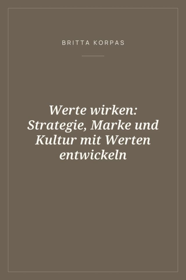 Portada de Werte wirken: Strategie, Marke und Kultur mit Werten entwickeln