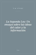 Portada de La Segunda Ley: Un ensayo sobre las ideas del calor y la información