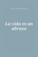 Portada de La vida es un abrazo