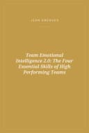 Portada de Team Emotional Intelligence 2.0: The Four Essential Skills of High Performing Teams