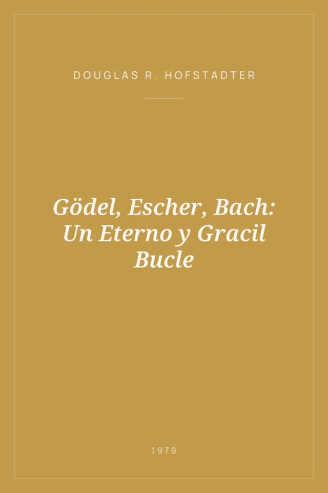 Portada de Gödel, Escher, Bach: Un Eterno y Gracil Bucle