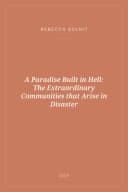 Portada de A Paradise Built in Hell: The Extraordinary Communities that Arise in Disaster