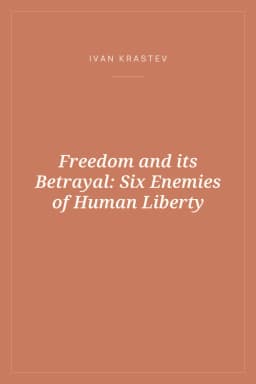 Portada de Freedom and its Betrayal: Six Enemies of Human Liberty