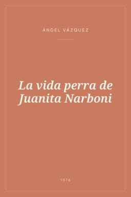 Portada de La vida perra de Juanita Narboni