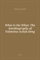 Portada de What Is the What: The Autobiography of Valentino Achak Deng