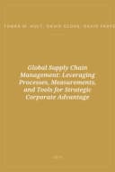 Portada de Global Supply Chain Management: Leveraging Processes, Measurements, and Tools for Strategic Corporate Advantage
