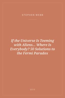 Portada de If the Universe Is Teeming with Aliens... Where Is Everybody? 50 Solutions to the Fermi Paradox