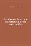 Portada de Un año en la Puna: una autobiografía de los cactus andinos