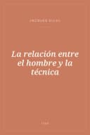 Portada de La relación entre el hombre y la técnica