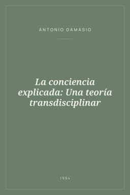 Portada de La conciencia explicada: Una teoría transdisciplinar