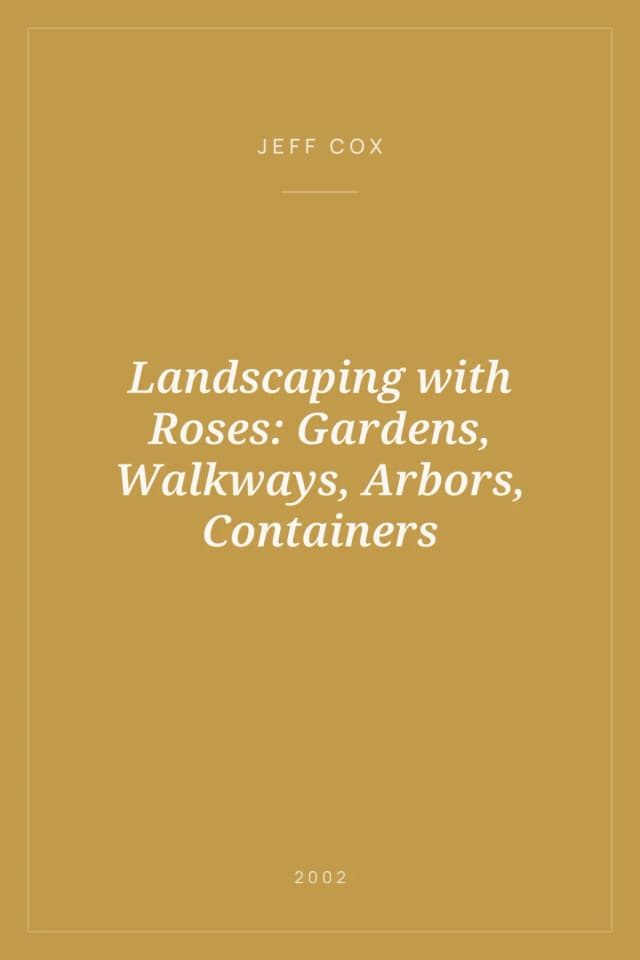Portada de Landscaping with Roses: Gardens, Walkways, Arbors, Containers