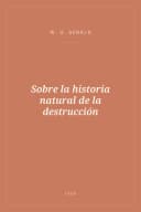 Portada de Sobre la historia natural de la destrucción