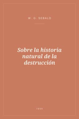 Portada de Sobre la historia natural de la destrucción