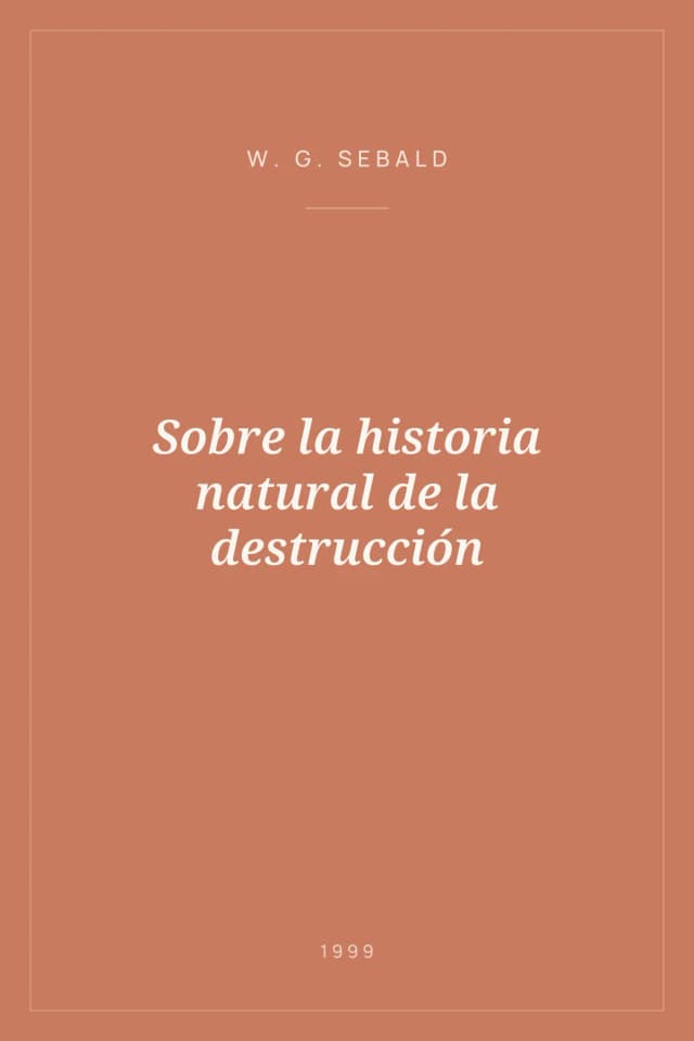 Portada de Sobre la historia natural de la destrucción