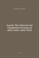 Portada de k-punk: The Collected and Unpublished Writings of Mark Fisher (2004–2016)