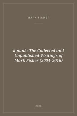Portada de k-punk: The Collected and Unpublished Writings of Mark Fisher (2004–2016)