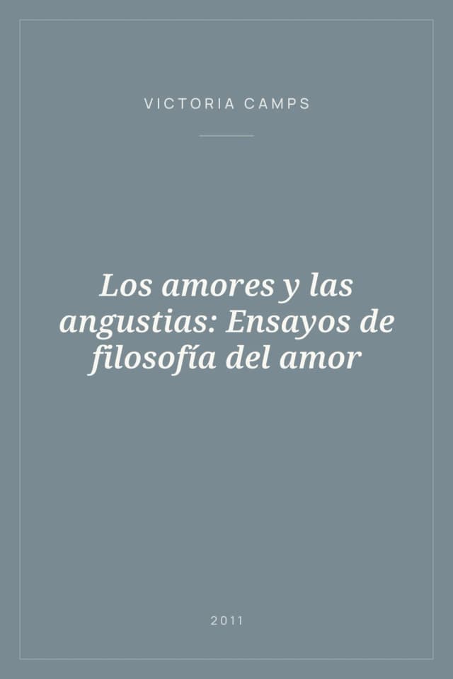 Portada de Los amores y las angustias: Ensayos de filosofía del amor