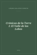 Portada de Crónicas de la Torre I: El Valle de los Lobos