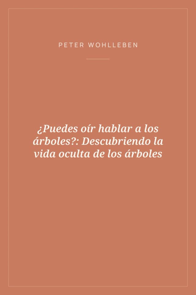 Portada de ¿Puedes oír hablar a los árboles?: Descubriendo la vida oculta de los árboles