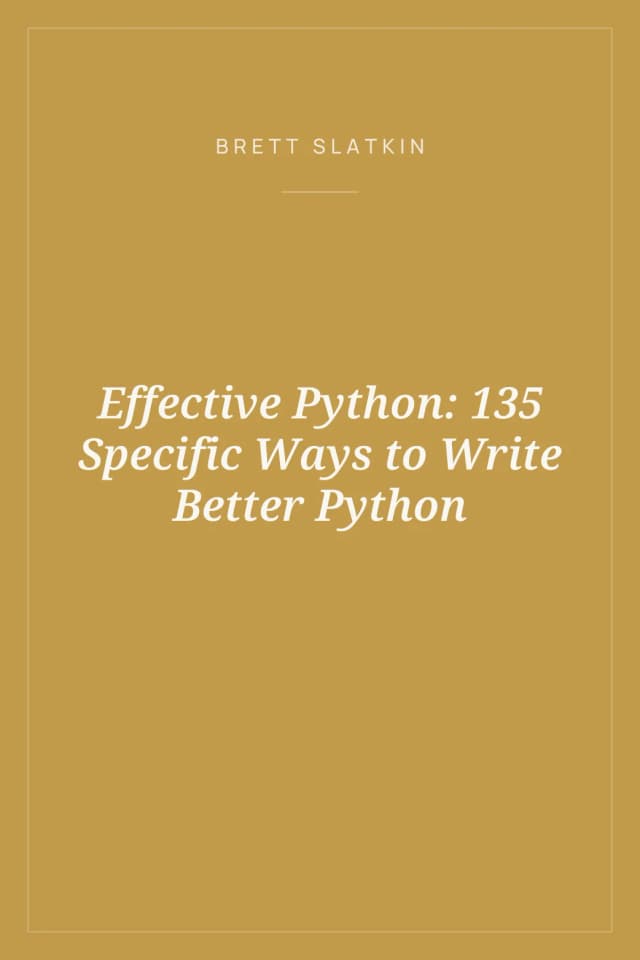 Portada de Effective Python: 135 Specific Ways to Write Better Python