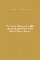 Portada de The Power of Moments: Why Certain Experiences Have Extraordinary Impact