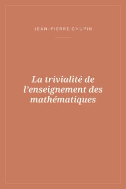 Portada de La trivialité de l’enseignement des mathématiques