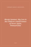 Portada de Bloody Summer: Big Cats in the Children's Hand-Games of Never-Again, Pennsylvania