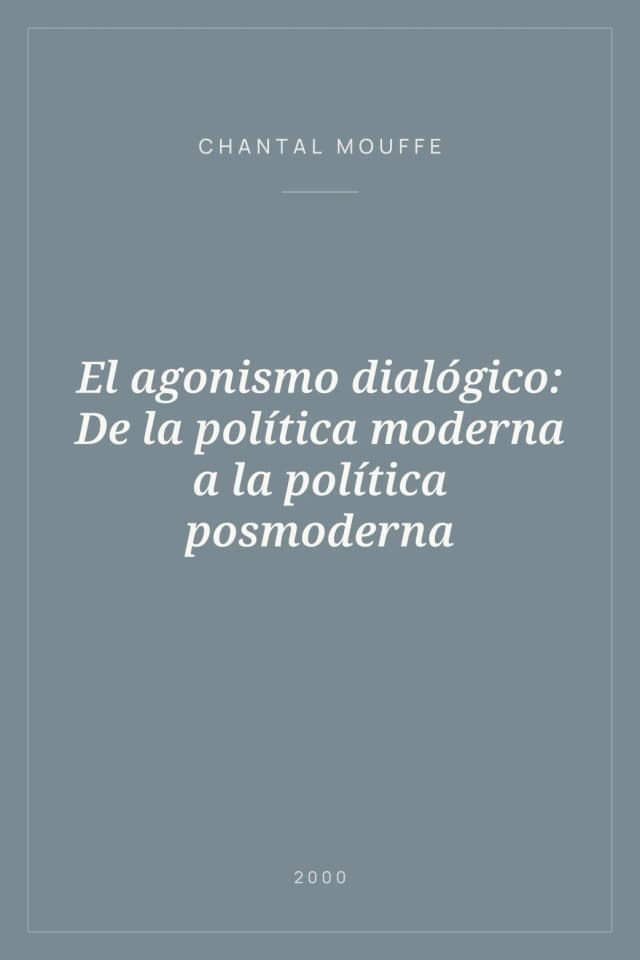 Portada de El agonismo dialógico: De la política moderna a la política posmoderna