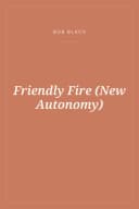 Portada de Friendly Fire (New Autonomy)