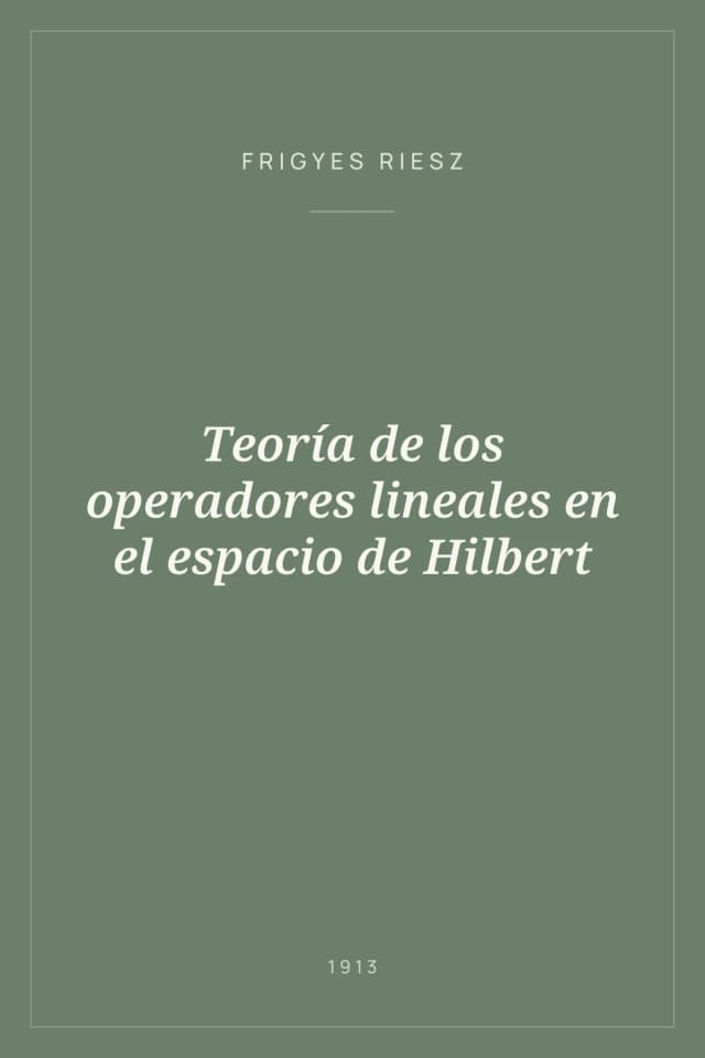 Portada de Teoría de los operadores lineales en el espacio de Hilbert