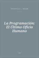 Portada de La Programación: El Último Oficio Humano