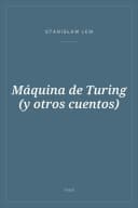 Portada de Máquina de Turing (y otros cuentos)