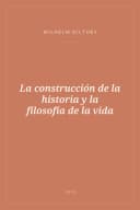 Portada de La construcción de la historia y la filosofía de la vida
