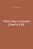 Portada de Wise Guy: Lessons from a Life