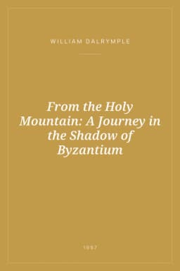 Portada de From the Holy Mountain: A Journey in the Shadow of Byzantium
